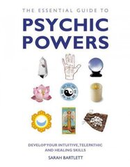 Essential Guide to Psychic Powers: Develop Your Intuitive, Telepathic and Healing Skills cena un informācija | Pašpalīdzības grāmatas | 220.lv
