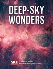 Deep-Sky Wonders: A Tour of the Universe with Sky and Telescope's Sue French: A Tour of the Universe with Sky and Telescope's Sue French цена и информация | Книги по экономике | 220.lv