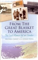 From the Great Blasket to America: The Last Memoir by an Islander цена и информация | Биографии, автобиографии, мемуары | 220.lv