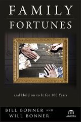 Family Fortunes: How to Build Family Wealth and Hold on to It for 100 Years цена и информация | Книги по экономике | 220.lv