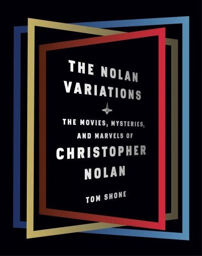 Nolan Variations: The Movies, Mysteries, and Marvels of Christopher Nolan цена и информация | Mākslas grāmatas | 220.lv