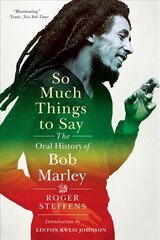 So Much Things to Say: The Oral History of Bob Marley cena un informācija | Mākslas grāmatas | 220.lv