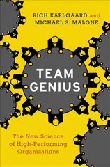 Team Genius: The New Science of High-Performing Organizations цена и информация | Книги по экономике | 220.lv