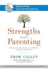 Strengths Based Parenting: Developing Your Children's Innate Talents cena un informācija | Pašpalīdzības grāmatas | 220.lv