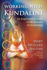 Working with Kundalini: An Experiential Guide to the Process of Awakening cena un informācija | Pašpalīdzības grāmatas | 220.lv