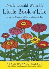 Neale Donald Walsch's Little Book of Life: Living the Message of Conversations with God cena un informācija | Pašpalīdzības grāmatas | 220.lv