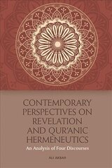 Contemporary Perspectives on Revelation and Qur'?Nic Hermeneutics: An Analysis of Four Discourses цена и информация | Духовная литература | 220.lv