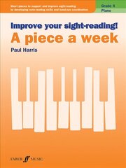 Improve your sight-reading! A Piece a Week Piano Grade 4: Grade 4 cena un informācija | Mākslas grāmatas | 220.lv