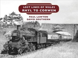 Lost Lines of Wales: Rhyl To Corwen cena un informācija | Ceļojumu apraksti, ceļveži | 220.lv