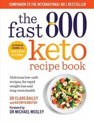 Fast 800 Keto Recipe Book: Delicious low-carb recipes, for rapid weight loss and long-term health цена и информация | Книги рецептов | 220.lv