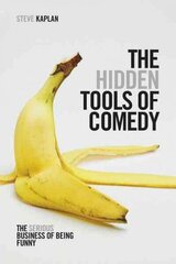 Hidden Tools of Comedy: The Serious Business of Being Funny cena un informācija | Mākslas grāmatas | 220.lv