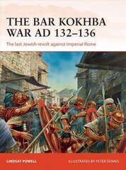 Bar Kokhba War AD 132-136: The last Jewish revolt against Imperial Rome cena un informācija | Vēstures grāmatas | 220.lv