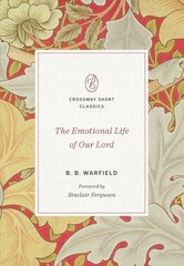 Emotional Life of Our Lord cena un informācija | Garīgā literatūra | 220.lv