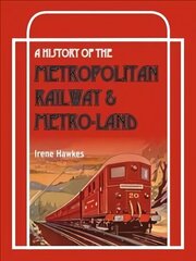 History Of The Metropolitan Railway & Metro-Land cena un informācija | Ceļojumu apraksti, ceļveži | 220.lv