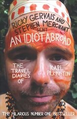 Idiot Abroad: The Travel Diaries of Karl Pilkington Main cena un informācija | Ceļojumu apraksti, ceļveži | 220.lv