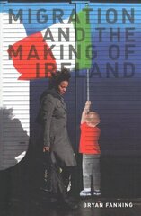 Migration and the Making of Ireland cena un informācija | Sociālo zinātņu grāmatas | 220.lv