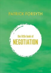 Little Book of Negotiation: How to get what you want cena un informācija | Ekonomikas grāmatas | 220.lv