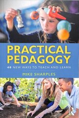 Practical Pedagogy: 40 New Ways to Teach and Learn цена и информация | Книги по социальным наукам | 220.lv