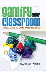 Gamify Your Classroom: A Field Guide to Game-Based Learning New edition cena un informācija | Enciklopēdijas, uzziņu literatūra | 220.lv