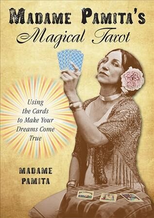 Madame Pamita's Magical Tarot: Using the Cards to Make Your Dreams Come True цена и информация | Pašpalīdzības grāmatas | 220.lv