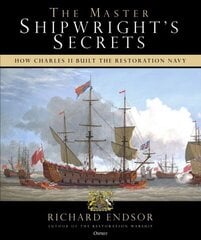 Master Shipwright's Secrets: How Charles II built the Restoration Navy cena un informācija | Vēstures grāmatas | 220.lv