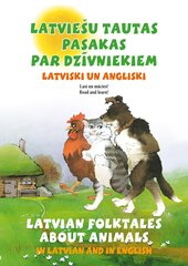 Latviešu tautas pasakas par dzīvniekiem. Latviski un angliski. Lasi un mācies! cena un informācija | Pasakas | 220.lv