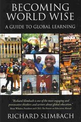 Becoming World Wise: A Guide to Global Learning cena un informācija | Sociālo zinātņu grāmatas | 220.lv