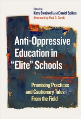 Anti-Oppressive Education in Elite Schools: Promising Practices and Cautionary Tales From the Field cena un informācija | Sociālo zinātņu grāmatas | 220.lv