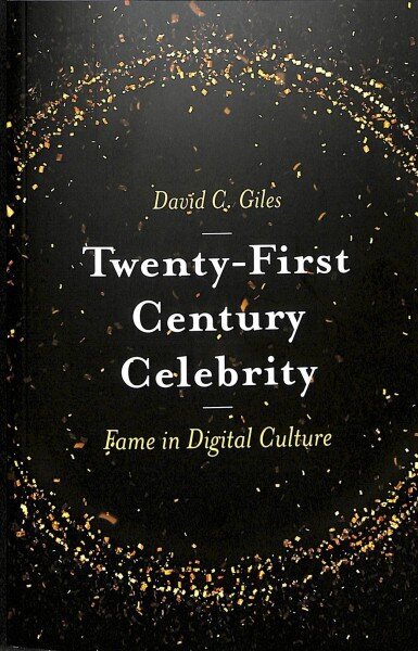 Twenty-First Century Celebrity: Fame in Digital Culture cena un informācija | Sociālo zinātņu grāmatas | 220.lv