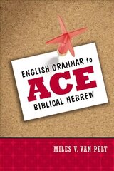English Grammar to Ace Biblical Hebrew cena un informācija | Garīgā literatūra | 220.lv