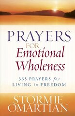 Prayers for Emotional Wholeness: 365 Prayers for Living in Freedom цена и информация | Духовная литература | 220.lv