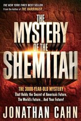 Mystery of the Shemitah: The 3,000-Year-Old Mystery That Holds the Secret of America's Future, the World's Future, and Your Future! цена и информация | Духовная литература | 220.lv