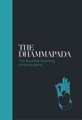 Dhammapada: The Essential Teachings of the Buddha цена и информация | Духовная литература | 220.lv