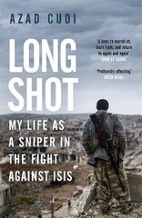Long Shot: My Life As a Sniper in the Fight Against ISIS цена и информация | Духовная литература | 220.lv