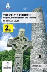 Celtic Church: Origins, Development and Themes - for CCEA A Level 2nd Revised edition цена и информация | Духовная литература | 220.lv