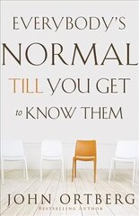 Everybody's Normal Till You Get to Know Them цена и информация | Духовная литература | 220.lv