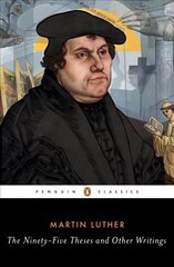 Ninety-Five Theses and Other Writings цена и информация | Духовная литература | 220.lv