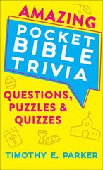 Amazing Pocket Bible Trivia - Questions, Puzzles & Quizzes: Questions, Puzzles & Quizzes цена и информация | Духовная литература | 220.lv