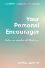 Your Personal Encourager: Biblical help for dealing with difficult times UK ed. cena un informācija | Garīgā literatūra | 220.lv