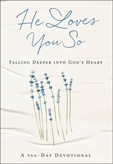 He Loves You So: Falling Deeper into God's Heart: A 366-Day Devotional цена и информация | Духовная литература | 220.lv