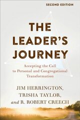 Leader's Journey: Accepting the Call to Personal and Congregational Transformation 2nd edition cena un informācija | Garīgā literatūra | 220.lv