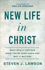 New Life in Christ: What Really Happens When You're Born Again and Why It Matters cena un informācija | Garīgā literatūra | 220.lv