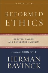 Reformed Ethics - Created, Fallen, and Converted Humanity: Created, Fallen, and Converted Humanity Annotated edition цена и информация | Духовная литература | 220.lv