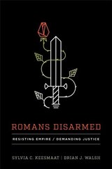 Romans Disarmed: Resisting Empire, Demanding Justice cena un informācija | Garīgā literatūra | 220.lv