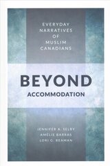 Beyond Accommodation: Everyday Narratives of Muslim Canadians cena un informācija | Garīgā literatūra | 220.lv