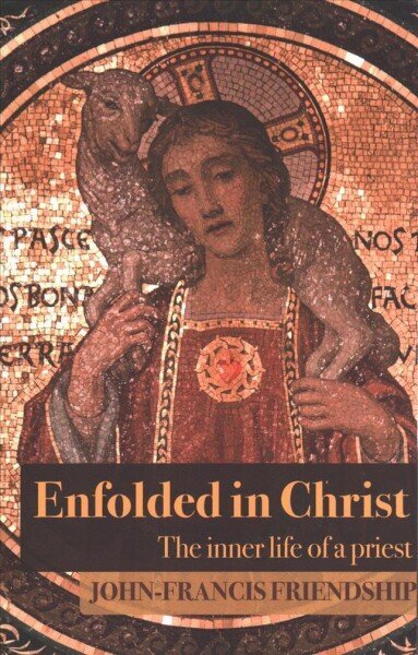 Enfolded in Christ: The Inner Life of the Priest cena un informācija | Garīgā literatūra | 220.lv