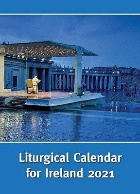 Liturgical Calendar for Ireland 2021: Ordo 2021 cena un informācija | Garīgā literatūra | 220.lv