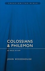 Colossians & Philemon: So Walk In Him Revised ed. cena un informācija | Garīgā literatūra | 220.lv