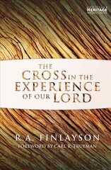 Cross in the Experience of Our Lord Revised ed. цена и информация | Духовная литература | 220.lv