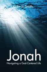 Jonah: Navigating a God Centred Life Revised ed. cena un informācija | Garīgā literatūra | 220.lv